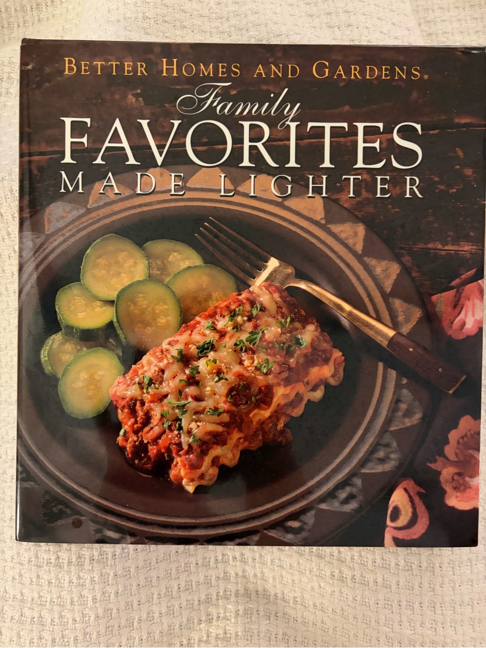 Better Homes and Gardens Family Favorites Made Lighter Cookbook - Like New